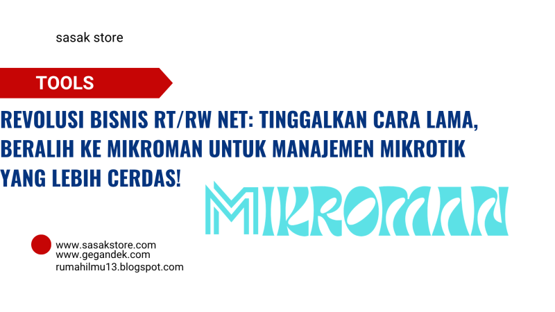 Revolusi Bisnis RT/RW Net: Tinggalkan Cara Lama, Beralih ke MikroMan untuk Manajemen MikroTik yang Lebih Cerdas!